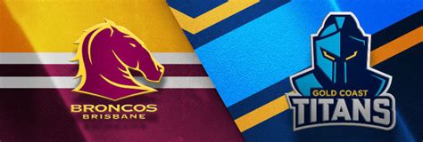 Titans v Broncos .